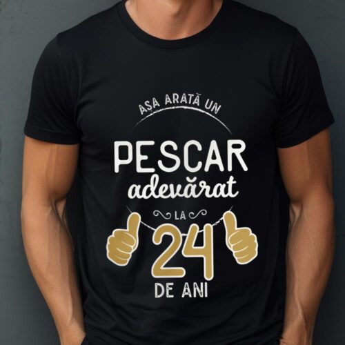 Tricou Asa arata un pescar adevarat la 24 de ani_tricou1