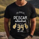Tricou Asa arata un pescar adevarat la 34 de ani
