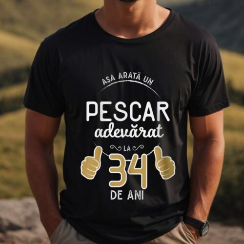 Tricou Asa arata un pescar adevarat la 34 de ani_tricou3
