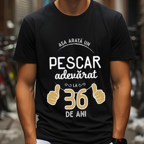 Tricou Asa arata un pescar adevarat la 36 de ani_tricou5