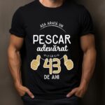 Tricou Asa arata un pescar adevarat la 43 de ani