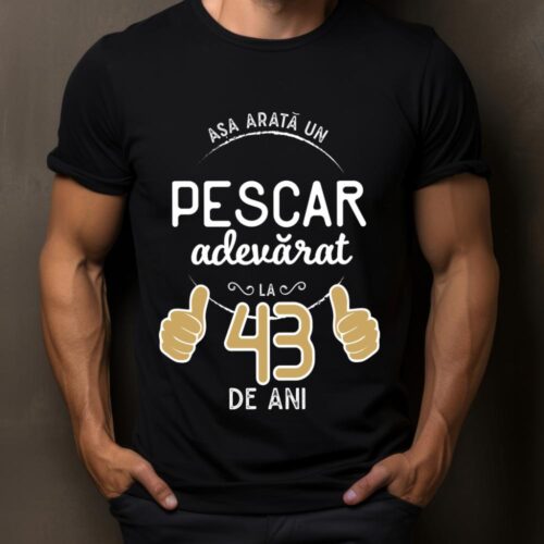 Tricou Asa arata un pescar adevarat la 43 de ani_tricou14