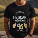 Tricou Asa arata un pescar adevarat la 46 de ani