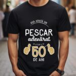 Tricou Asa arata un pescar adevarat la 50 de ani