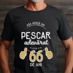 Tricou Asa arata un pescar adevarat la 66 de ani