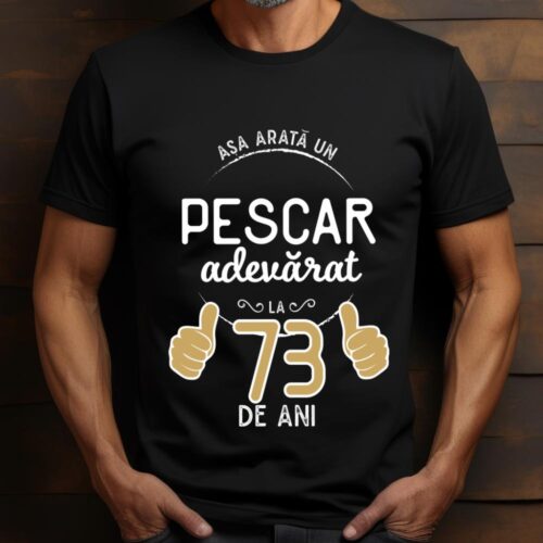 Tricou Asa arata un pescar adevarat la 73 de ani_tricou16