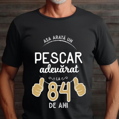 Tricou Asa arata un pescar adevarat la 84 de ani_tricou22