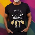Tricou Asa arata un pescar adevarat la 87 de ani