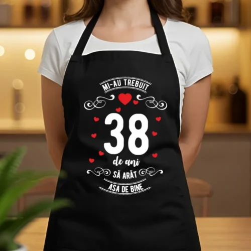 Șorț Personalizat Mi-au trebuit 38 de ani să arăt așa de bine Model3