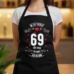 Șorț Personalizat Mi-au trebuit 69 de ani să arăt așa de bine Model3