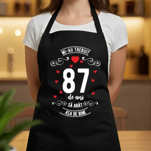 Șorț Personalizat Mi-au trebuit 87 de ani să arăt așa de bine Model3