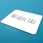 Mouse pad personalizat cu mesajul tău