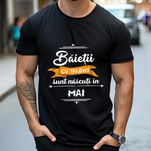 Tricou Baietii cu talent sunt nascuti in mai