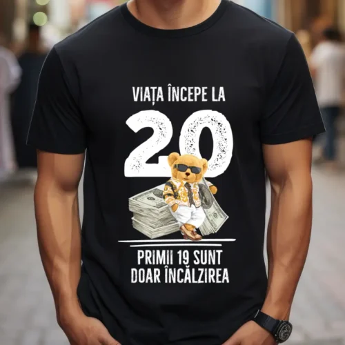 Tricou Personalizat Viata incepe la 20 primii 19 sunt doar incalzirea_tricou6
