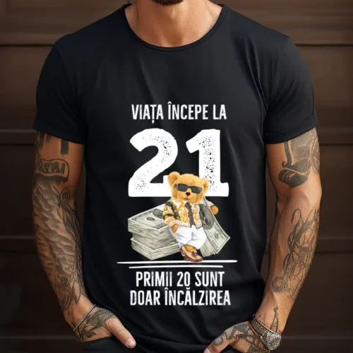 Tricou Personalizat Viata incepe la 21 primii 20 sunt doar incalzirea_tricou9