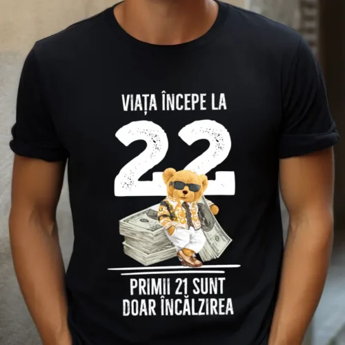 Tricou Personalizat Viata incepe la 22 primii 19 sunt doar incalzirea_tricou2