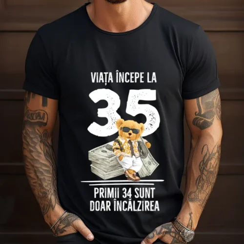 Tricou Personalizat Viata incepe la 35 primii 34 sunt doar incalzirea_tricou9