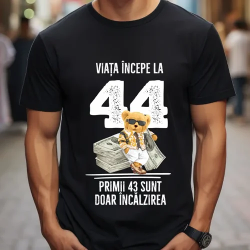 Tricou Personalizat Viata incepe la 44 primii 43 sunt doar incalzirea_tricou6