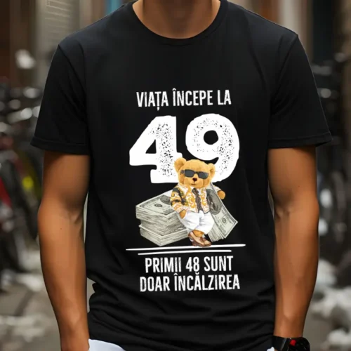 Tricou Personalizat Viata incepe la 49 primii 48 sunt doar incalzirea_tricou5