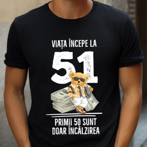Tricou Personalizat Viata incepe la 51 primii 50 sunt doar incalzirea_tricou2