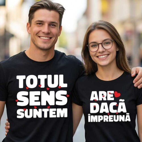 Set tricouri personalizate - Totul are sens dacă suntem împreună