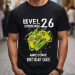 Tricou Personalizat Level 26 Unlocked Awesome Birthday Dude
