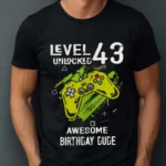 Tricou Personalizat Level 43 Unlocked Awesome Birthday Dude
