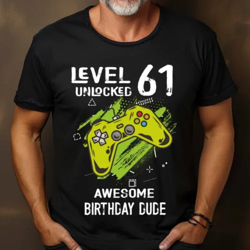 Tricou Personalizat Level 61 Unlocked Awesome Birthday Dude