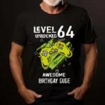 Tricou Personalizat Level 64 Unlocked Awesome Birthday Dude