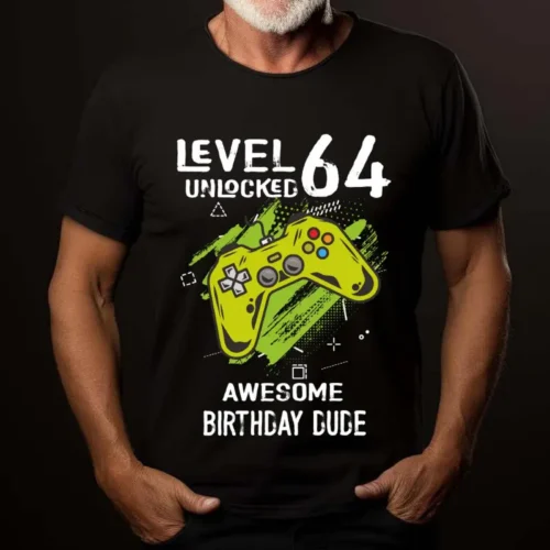 Tricou Personalizat Level 64 Unlocked Awesome Birthday Dude
