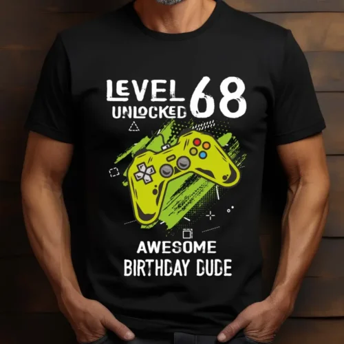 Tricou Personalizat Level 68 Unlocked Awesome Birthday Dude