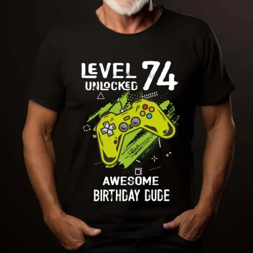 Tricou Personalizat Level 74 Unlocked Awesome Birthday Dude