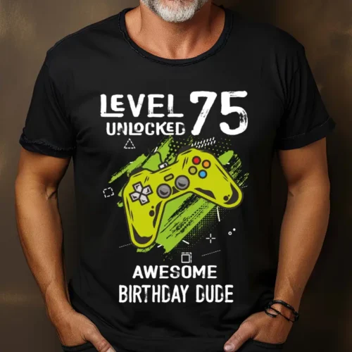 Tricou Personalizat Level 75 Unlocked Awesome Birthday Dude