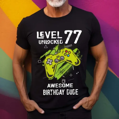 Tricou Personalizat Level 77 Unlocked Awesome Birthday Dude