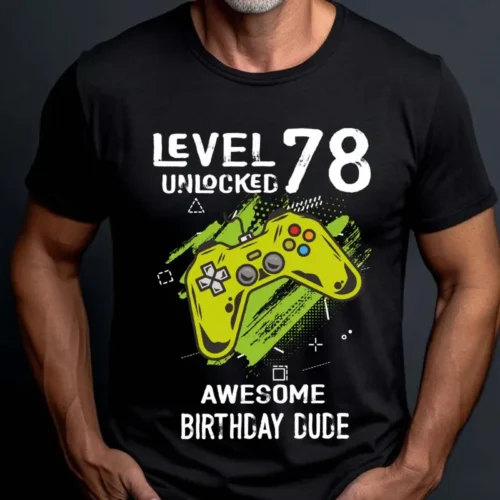 Tricou Personalizat Level 78 Unlocked Awesome Birthday Dude