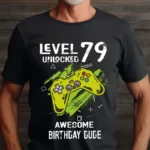 Tricou Personalizat Level 79 Unlocked Awesome Birthday Dude