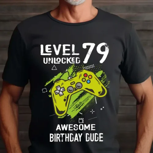 Tricou Personalizat Level 79 Unlocked Awesome Birthday Dude