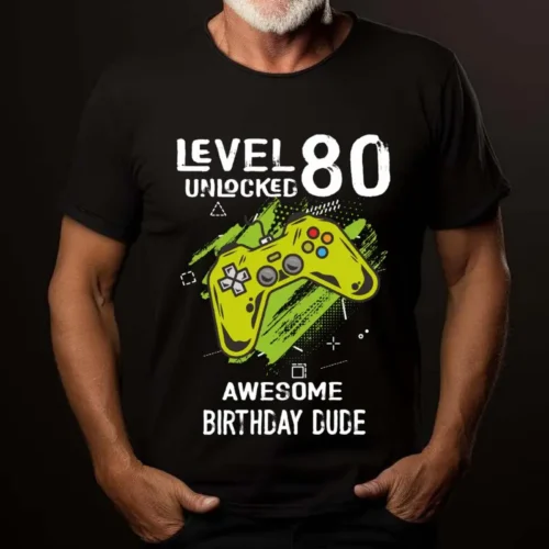 Tricou Personalizat Level 80 Unlocked Awesome Birthday Dude