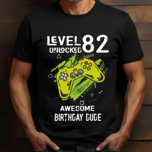 Tricou Personalizat Level 82 Unlocked Awesome Birthday Dude