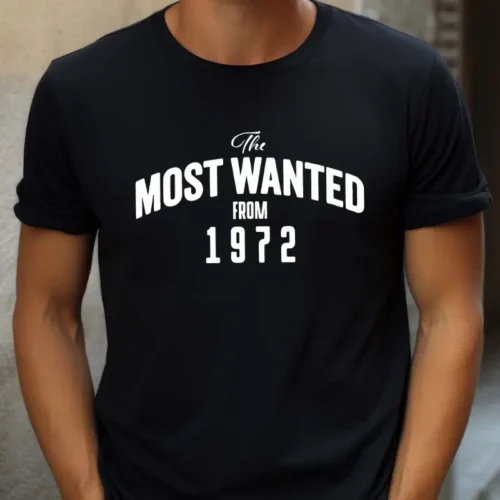 Tricou Personalizat The Most Wanted From 1972_tricou2