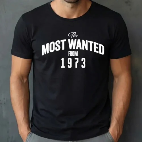 Tricou Personalizat The Most Wanted From 1973_tricou16_new