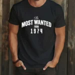 Tricou Personalizat The Most Wanted From 1974
