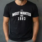 Tricou Personalizat The Most Wanted From 1983