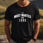 Tricou Personalizat The Most Wanted From 1995