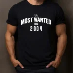 Tricou Personalizat The Most Wanted From 2004