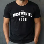 Tricou Personalizat The Most Wanted From 2006