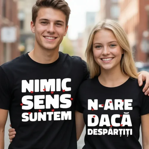 Tricouri Cuplu Personalizate - Nimic n-are sens