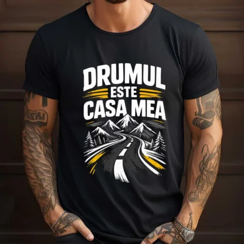 Tricou Personalizat Drumul este casa mea