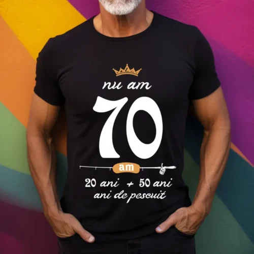 Tricou Nu am 70 am 20 cu 50 de ani de pescuit