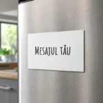 Magnet personalizat cu mesajul tău